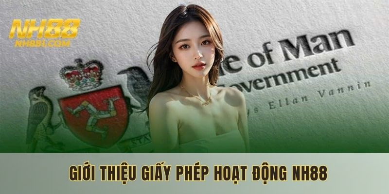 Giấy phép hoạt động là minh chứng cho sự uy tín nhà cái