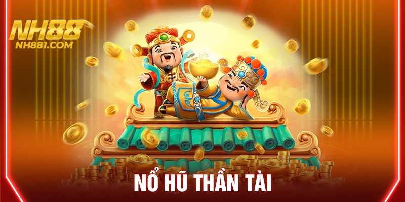 nổ hũ thần tài