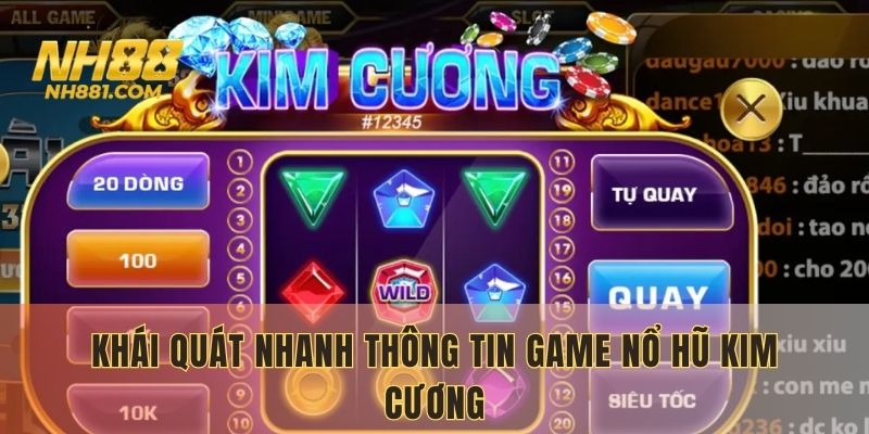 Khái quát nhanh thông tin game nổ hũ Kim Cương NH88